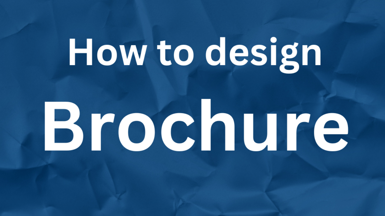 How to design Brouchure